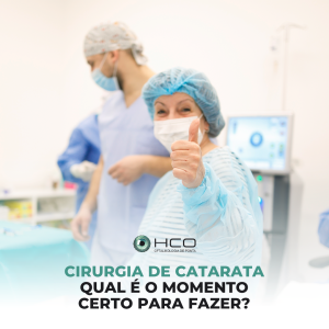 Cirurgia Catarata - Qual é o momento certo para fazer?
